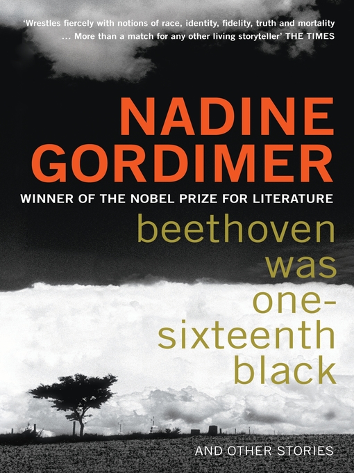 Title details for Beethoven Was One-sixteenth Black by Nadine Gordimer - Available